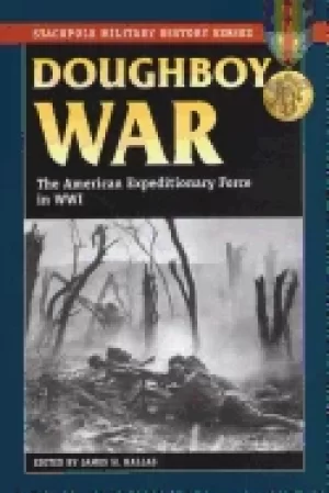 Image of doughboy war the american expeditionary force in world war i