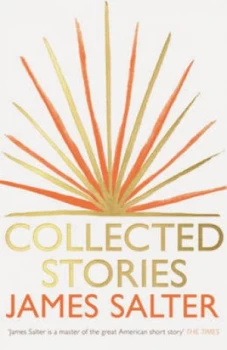 Image of Collected Stories by James Salter Hardback