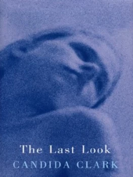 Image of The Last Look by Candida Clark Hardback