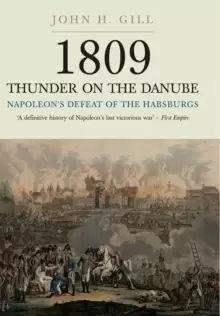 Image of 1809 Thunder on the Danube: Napoleons Defeat of the Hapsburgs, Volume I