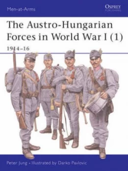 Image of The Austro-Hungarian Forces in World War I by Peter Jung Paperback