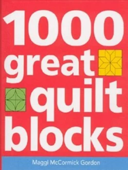 Image of 1000 Great Quilt Blocks by Maggi Mccormick Gordon Hardback
