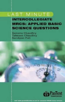 Image of Last Minute Intercollegiate Mrcs Applied Basic Science Questions by S Chaudry and T Chadhry and S Pati Paperback