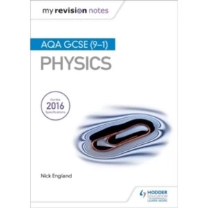 Image of My Revision Notes: AQA GCSE (9-1) Physics by Nick England (Paperback, 2017)