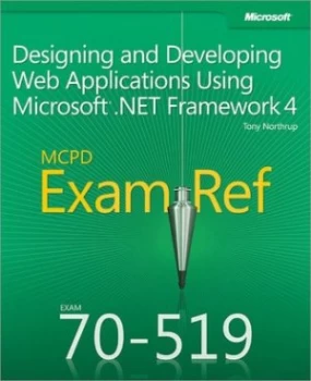 Image of Designing and Developing Web Applications Using Microsoft .Net Framework 4 by Tony Northrup Paperback