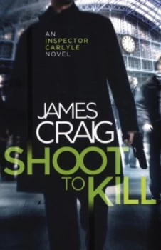 Image of Shoot to Kill by James Craig Book