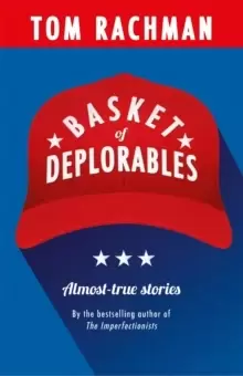 Image of Basket of Deplorables : Shortlisted for the Edge Hill Prize