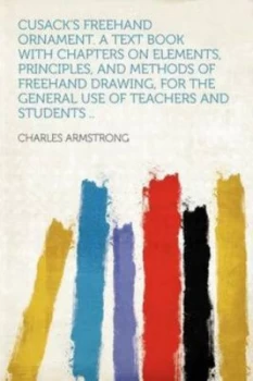 Image of Cusacks Freehand Ornament. a Text Book by Charles Armstrong Paperback