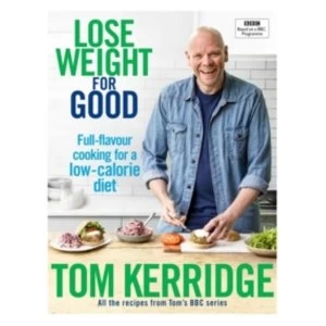 Image of Lose Weight for Good : Full-flavour cooking for a low-calorie diet