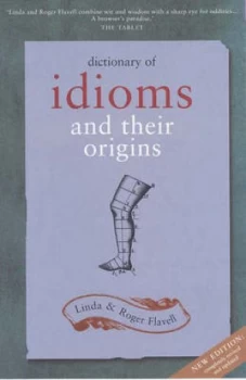 Image of Dictionary of Idioms and Their Origins by Linda Flavell and R. H Flavell Paperback