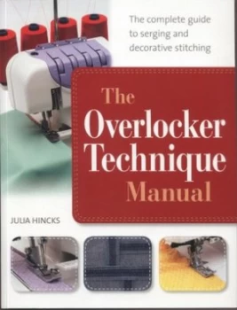 Image of The Overlocker Technique Manual by Julia Hincks Paperback