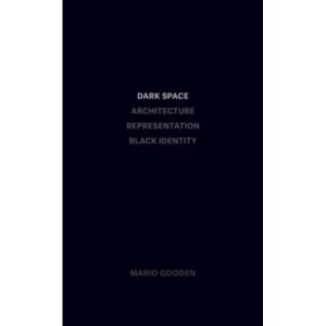 Image of Dark Space - Architecture, Representation, Black Identity