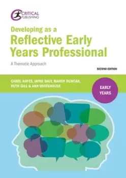 Image of Developing as a reflective early years professional by Carol Hayes