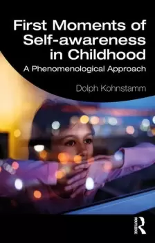 Image of First Moments of Self-awareness in ChildhoodA Phenomenological Approach