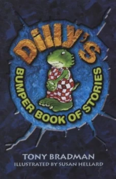 Image of Dillys Bumper Book of Stories by Tony Bradman and Susan Hellard and Tony Bradman and Tony Bradman and Tony Bradman and Tony Bradman and Tony Bradman P
