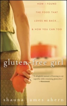 Image of Gluten-Free Girl by Shauna James Ahern Book