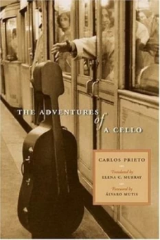 Image of The Adventures of a Cello by Carlos Prieto Hardback