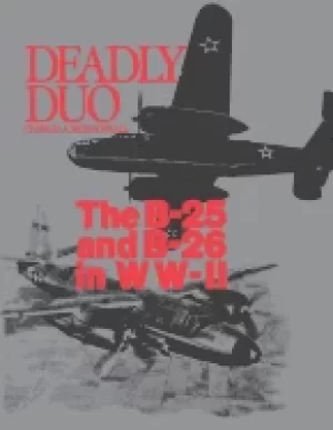 Image of deadly duo the b 25 and b 26 in ww ii