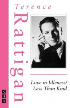 Image of Love in Idleness and Less Than Kind by Terence Rattigan Paperback