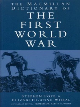 Image of The Macmillan Dictionary of the First World War by Stephen Pope and Elizabeth-Anne Wheal and Keith Robbins and Brendan Eddison Book