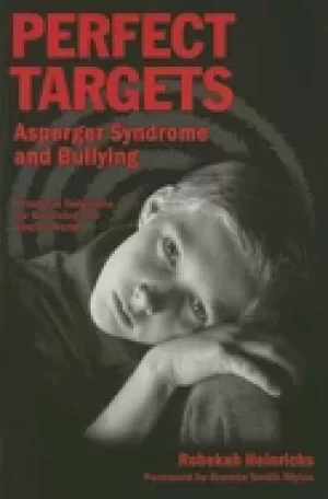 Image of perfect targets asperger syndrome and bullying practical solutions for surv