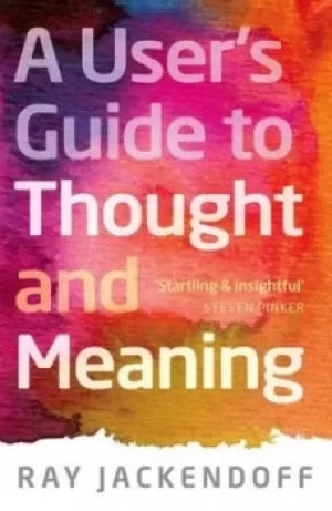 Image of A users guide to thought and meaning by Ray Jackendoff