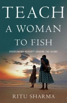 Image of Teach a Woman to Fish by Ritu Sharma Hardback