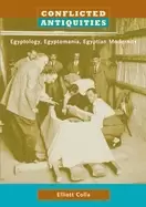 Image of conflicted antiquities egyptology egyptomania egyptian modernity