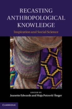 Image of Recasting Anthropological Knowledge by Jeanette Edwards Hardback