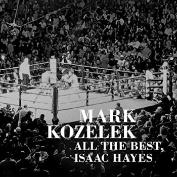 Image of Mark Kozelek - All The Best. Issac Hayes Vinyl