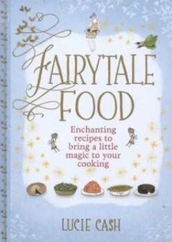 Image of Fairytale Food by Lucie Cash Hardback