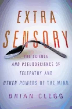 Image of extra sensory the science and pseudoscience of telepathy and other powers o