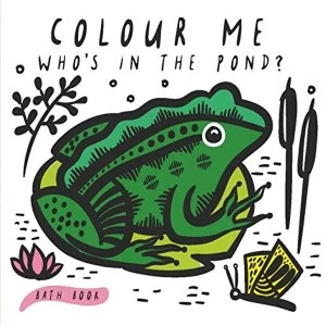 Image of Colour Me Who's in the Pond?: Baby's First Bath Book by Surya Sajnani (Bath book, 2017)