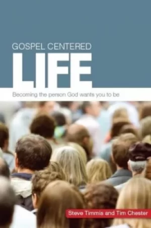 Image of Gospel Centered Life by Steve Timmis