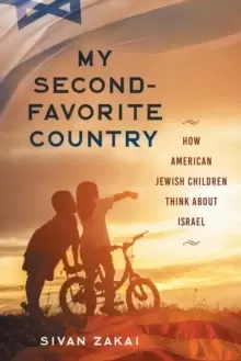 Image of My Second-Favorite Country : How American Jewish Children Think About Israel