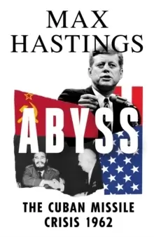 Image of Abyss : The Cuban Missile Crisis 1962
