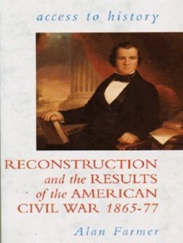 Image of Reconstruction and the Results of the American Civil War 1865-1877 by Alan Farmer Paperback