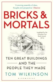 Image of Bricks & Mortals : Ten Great Buildings and the People They Made