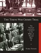 Image of tokyo war crimes trial the pursuit of justice in the wake of world war ii