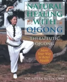 Image of Natural Healing With Qigong : Therapeutic Qigong