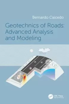 Image of Geotechnics of Roads: Advanced Analysis and Modeling