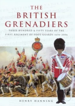 Image of The British Grenadiers by Henry Hanning Hardback