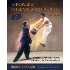 Image of The power of internal martial arts and chi by Bruce Frantzis