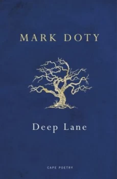 Image of Deep Lane by Mark Doty Book