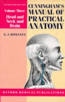 Image of Cunninghams Manual of Practical Anatomy Volume 3. Head and Neck and Brain by G. J Romanes Book