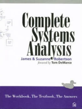 Image of Complete Systems Analysis the Workbook the Textbook the Answers by James and Suzanne Robertson Paperback