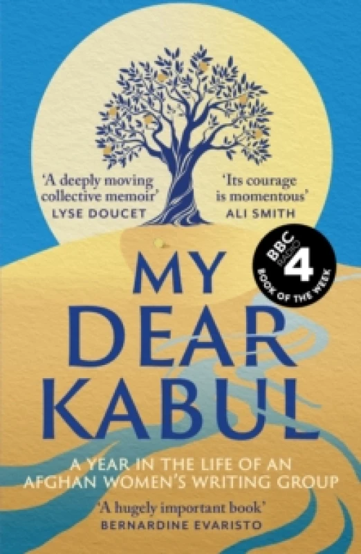 Image of My Dear Kabul : The extraordinary diary of an Afghan womens writing group during the fall of Kabul, as heard on R4's Book of the Week Paperback / so