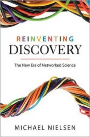 Image of Reinventing discovery by Michael A Nielsen