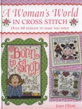 Image of A Womans World in Cross Stitch by Joan Elliott Hardback