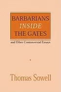 Image of barbarians inside the gates and other controversial essays